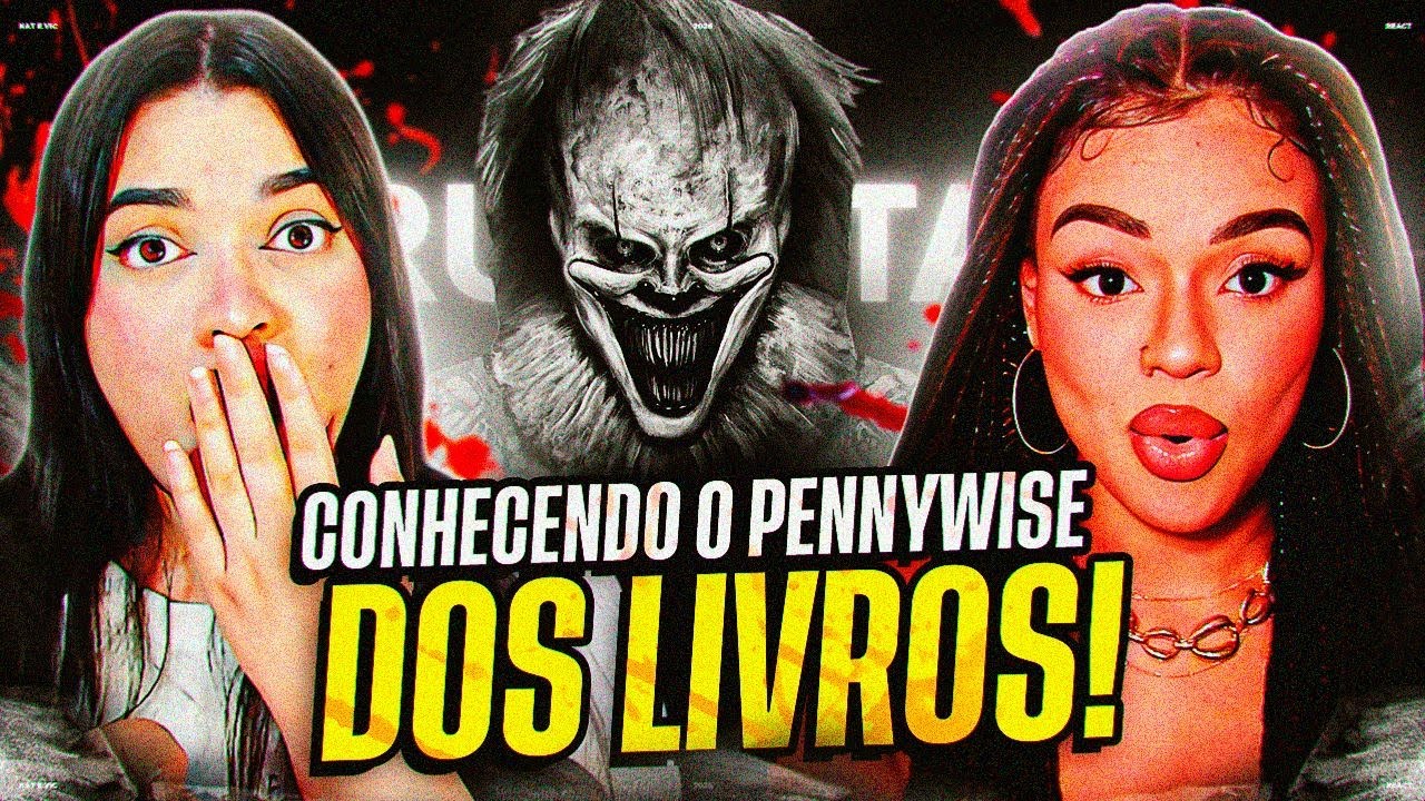 REAGINDO a o Pennywise do livro é NOJENTO! | Nat e Vic MV