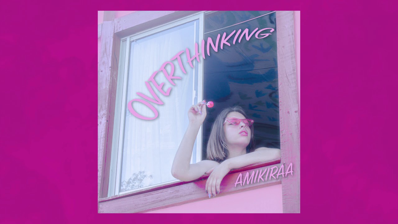 Amikiraa - Overthinking (Audio)