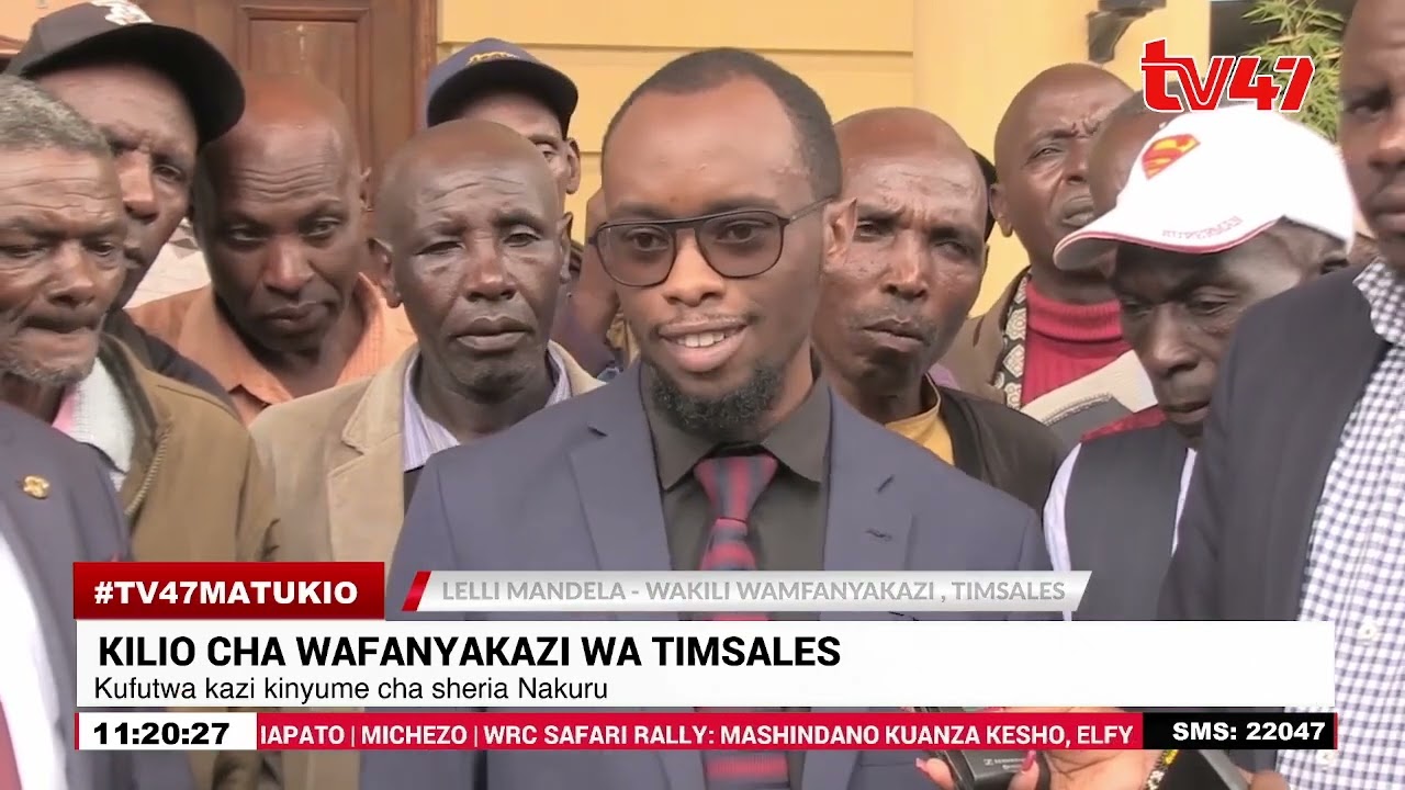 Nakuru: Wafanyakazi 600 wa Timsales wadai haki ya Sh50M baada ya kufutwa kazi kinyume ya sheria
