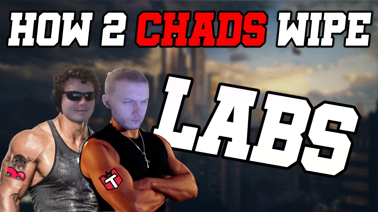 How 2 Chads Wipe LABS FT HyperRatTV  - Escape From Tarkov
