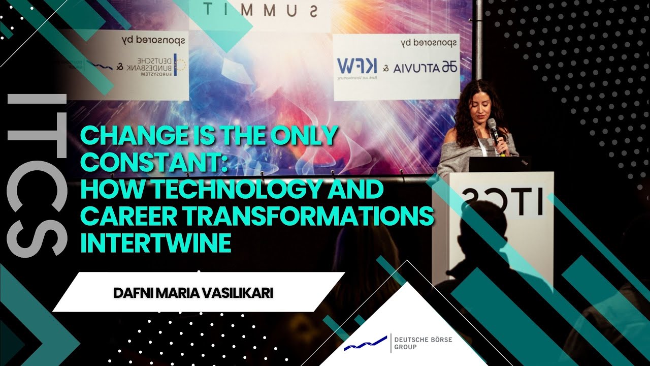 Change is the only constant: How Technology and Career...I Dafni Maria Vasilikar I WIT