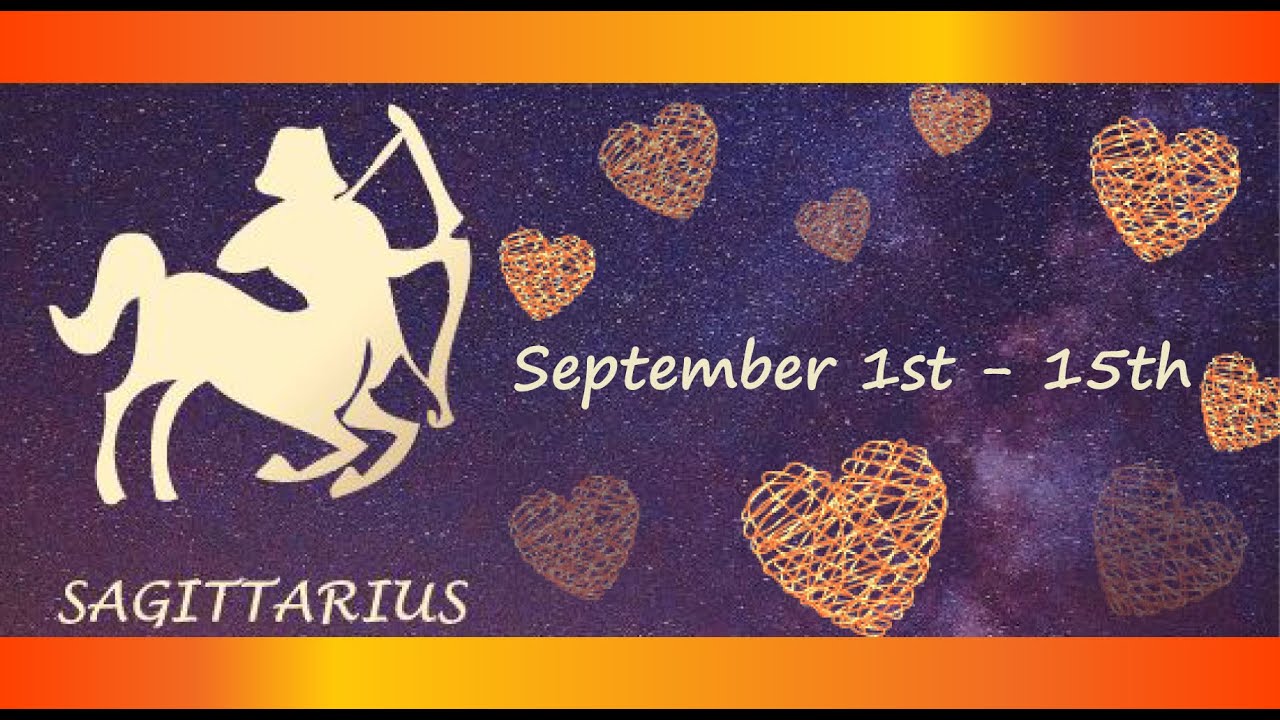 Sagittarius (September 1st - 15th) You were a victim of my desire once but now I am in LOVE with YOU