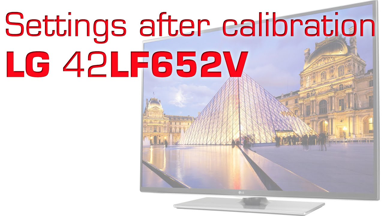 LG 42LF652V LF652 LF650 settings after calibration