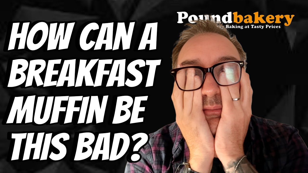 Poundbakery: How Can a Breakfast Muffin Be THIS Bad?