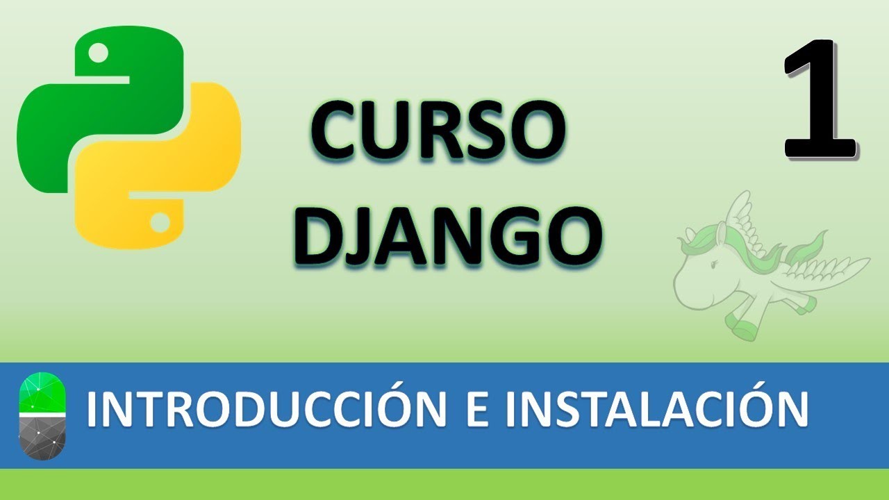 Curso Django. Introducción e Instalación.Vídeo 1