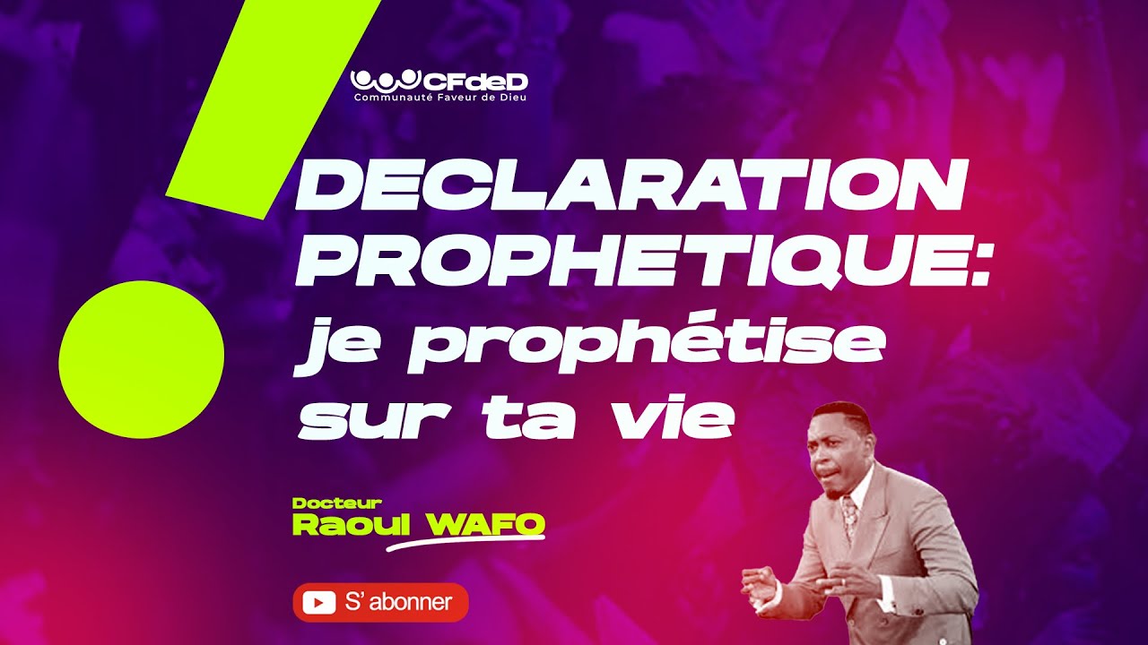 DECLARATION PROPHETIQUE 🔥: je proph&eacute;tise sur ta vie🙏 I Dr. Raoul WAFO