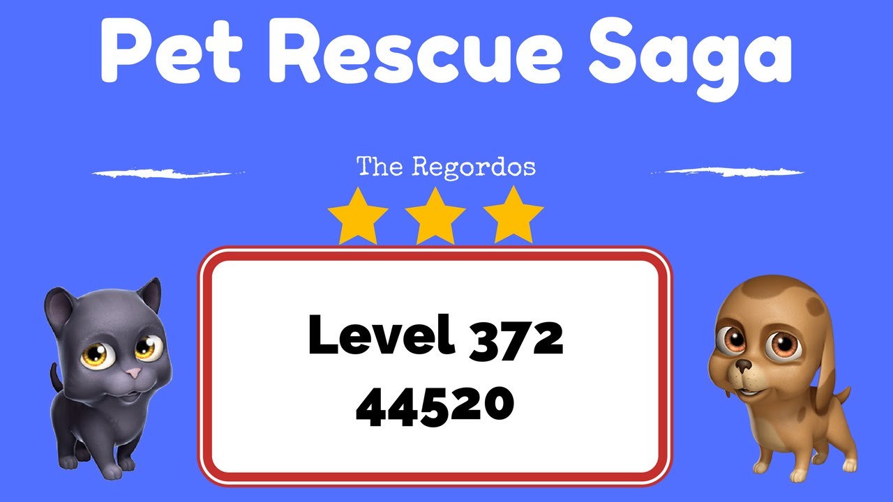 Pet Rescue Saga Level 372 44520 points No Boosters