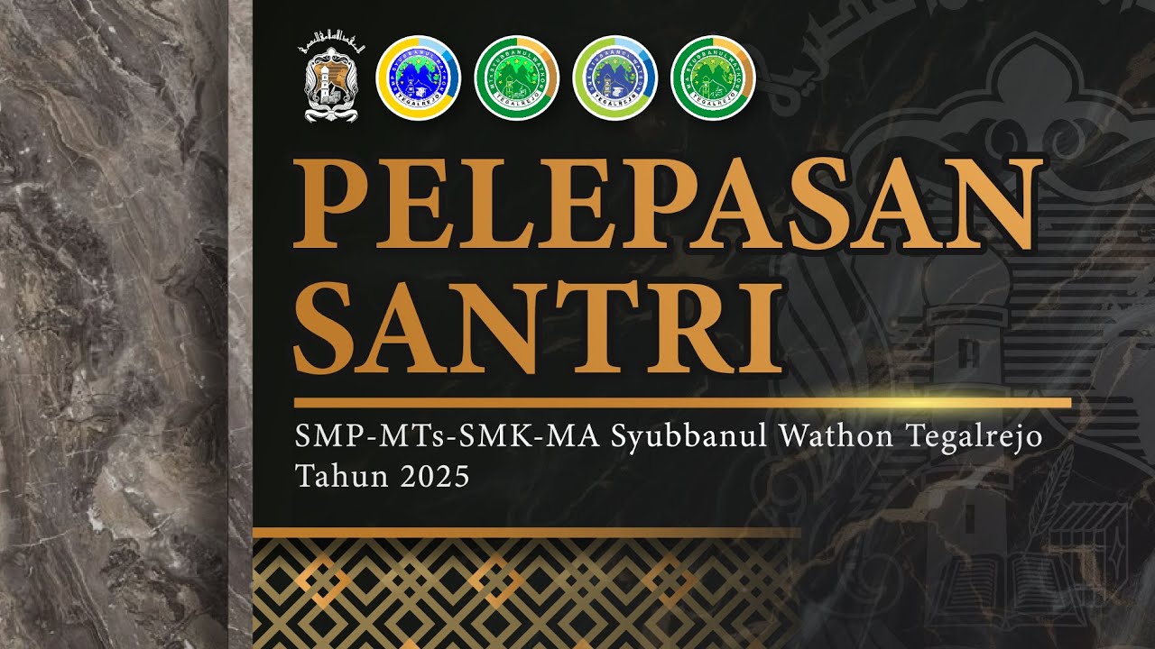 🔴 [LIVE] PELEPASAN SANTRI SMP - MTs - SMK - MA SYUBBANUL WATHON TEGALREJO TAHUN 2025