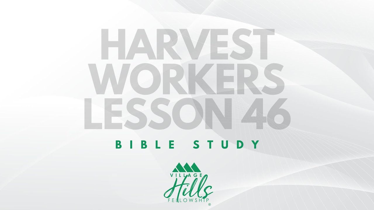 Harvest Workers (Lesson 46)