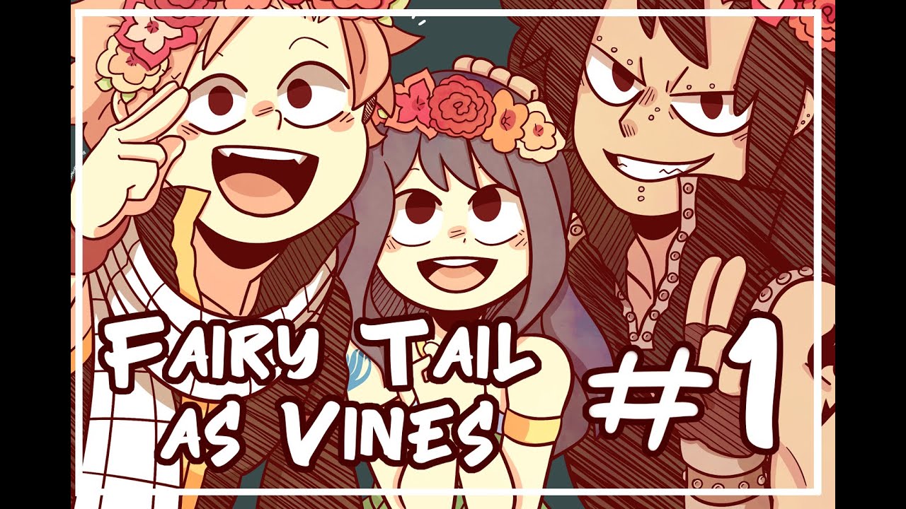 Fairy Tail but it's Vine #1