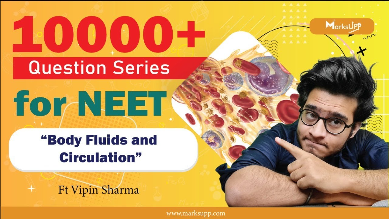10000+ Questions Series for NEET | Body Fluids and Circulation | NCERT Based Question Practice