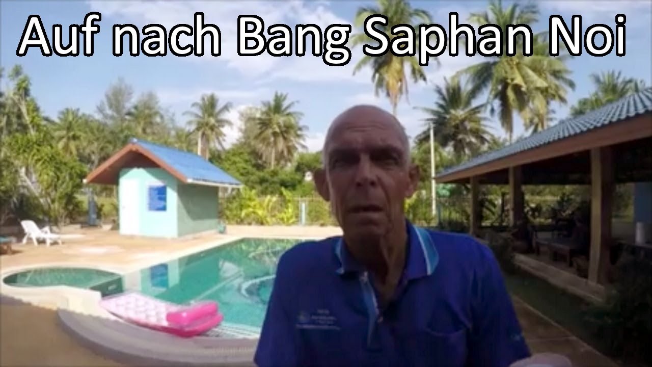 Auf nach Bang Saphan Noi