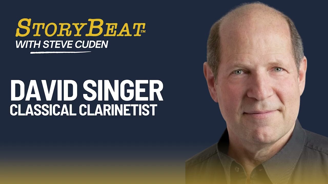 David Singer, Classical Clarinetist - StoryBeat with Steve Cuden: Episode 383