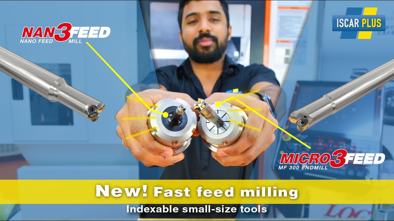 CNC Fast Feed Milling - Nan3Feed and Micro3Feed - CNC Machining- Iscar Plus Tools Intros