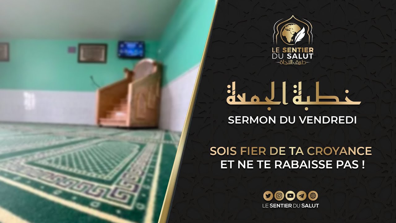 Sois fier de ta croyance et ne te rabaisse pas !