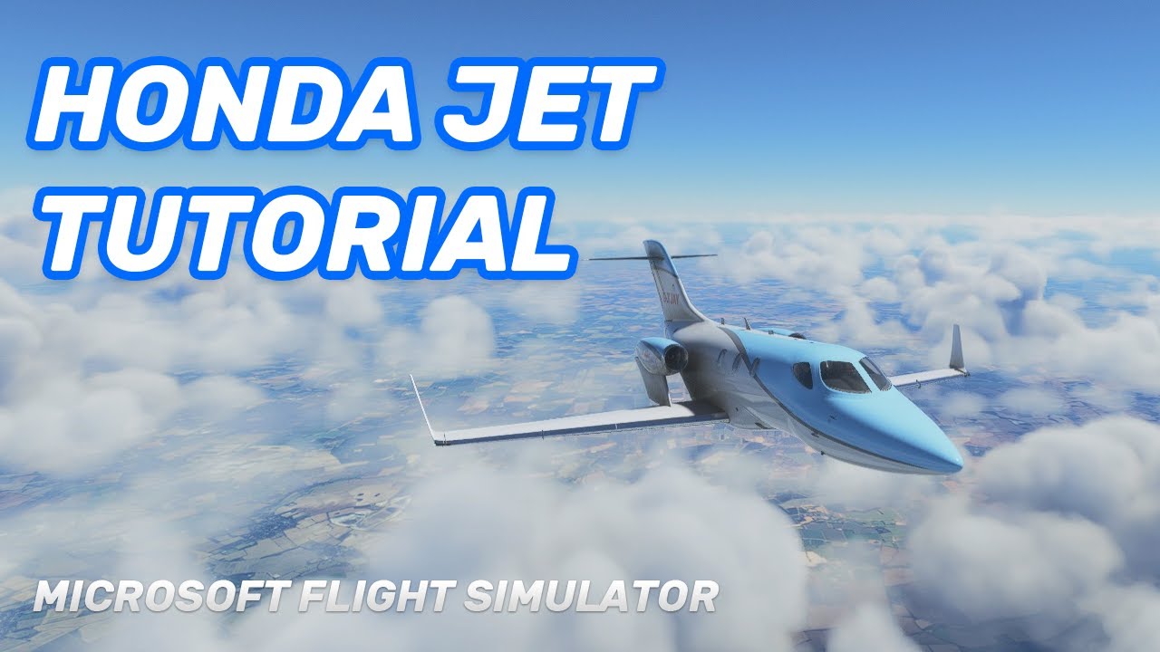 MSFS Honda Jet / HJet - Easy Tutorial Full Flight