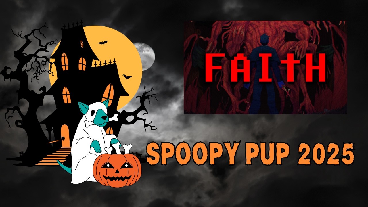 FAITH Ch 2 | Spoopy Pup 2025