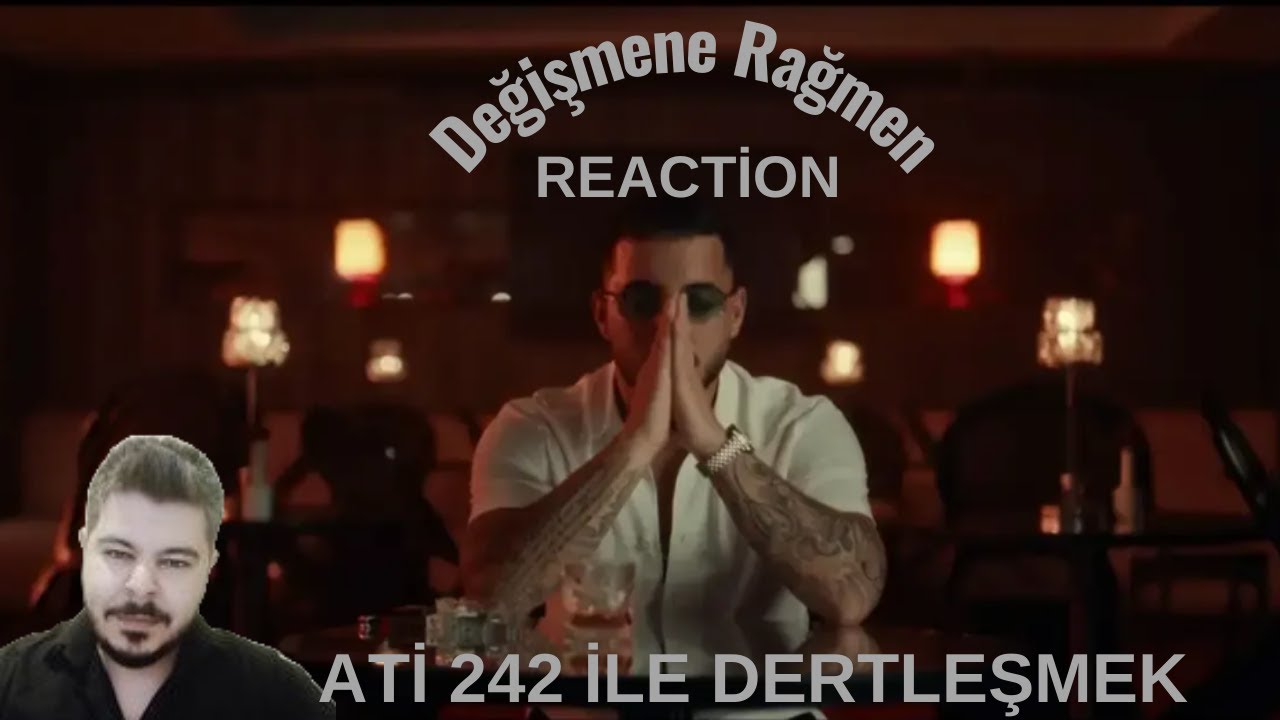ATİ242 - DEĞİŞMENE RAĞMEN (REACTİON)