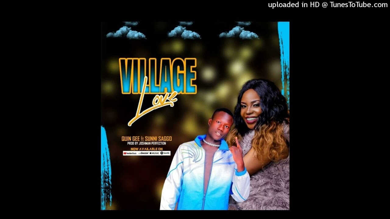 village love -Quin G ft Sunni Saggo