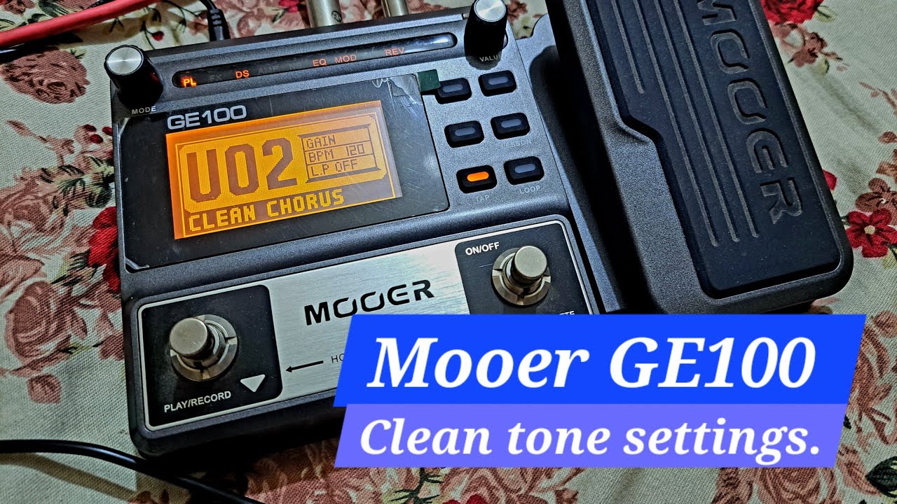Mooer GE100 clean tone patch settings