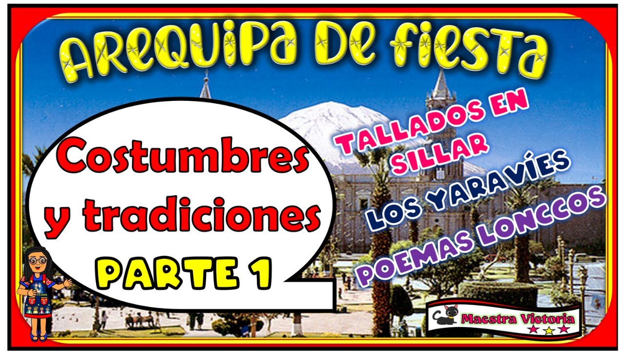 AREQUIPA COSTUMBRES Y TRADICIONES. Parte 1. 🤔🤔🤔