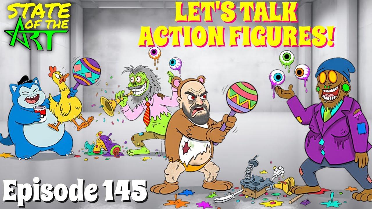 State of the Art Episode 145: Let's Talk Action Figures!