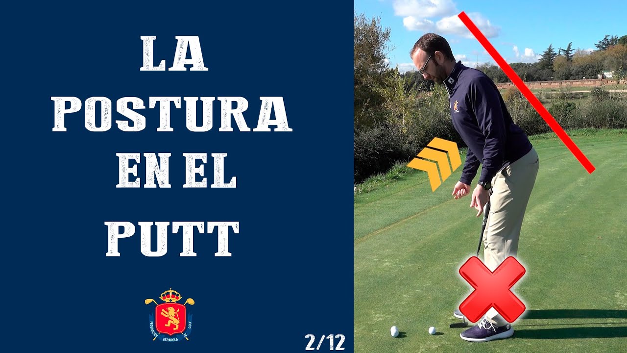 LA MEJOR POSTURA PARA EL PUTT | RFEGOLF (Trucos y consejos)