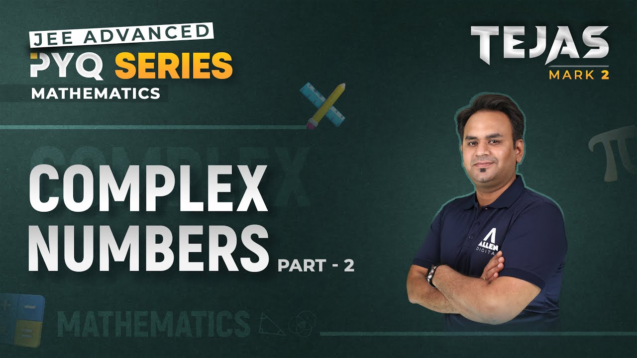 Complex Numbers (Part-2) | Previous Year Questions for JEE Advanced 2024 | Tejas PYQ Series