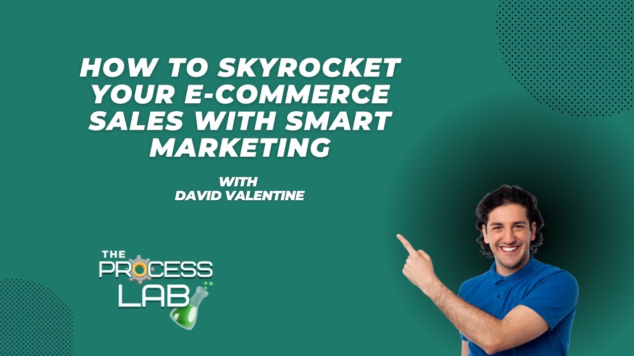 #16 How to Skyrocket Your E-Commerce Sales with Smart Marketing | The Process Lab Podcast