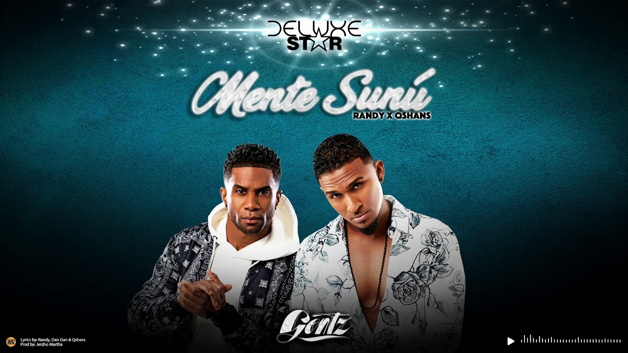 MENTE SUN&Uacute; - GENTZ X DELUXESTARZ ( RANDY & QSHANS)