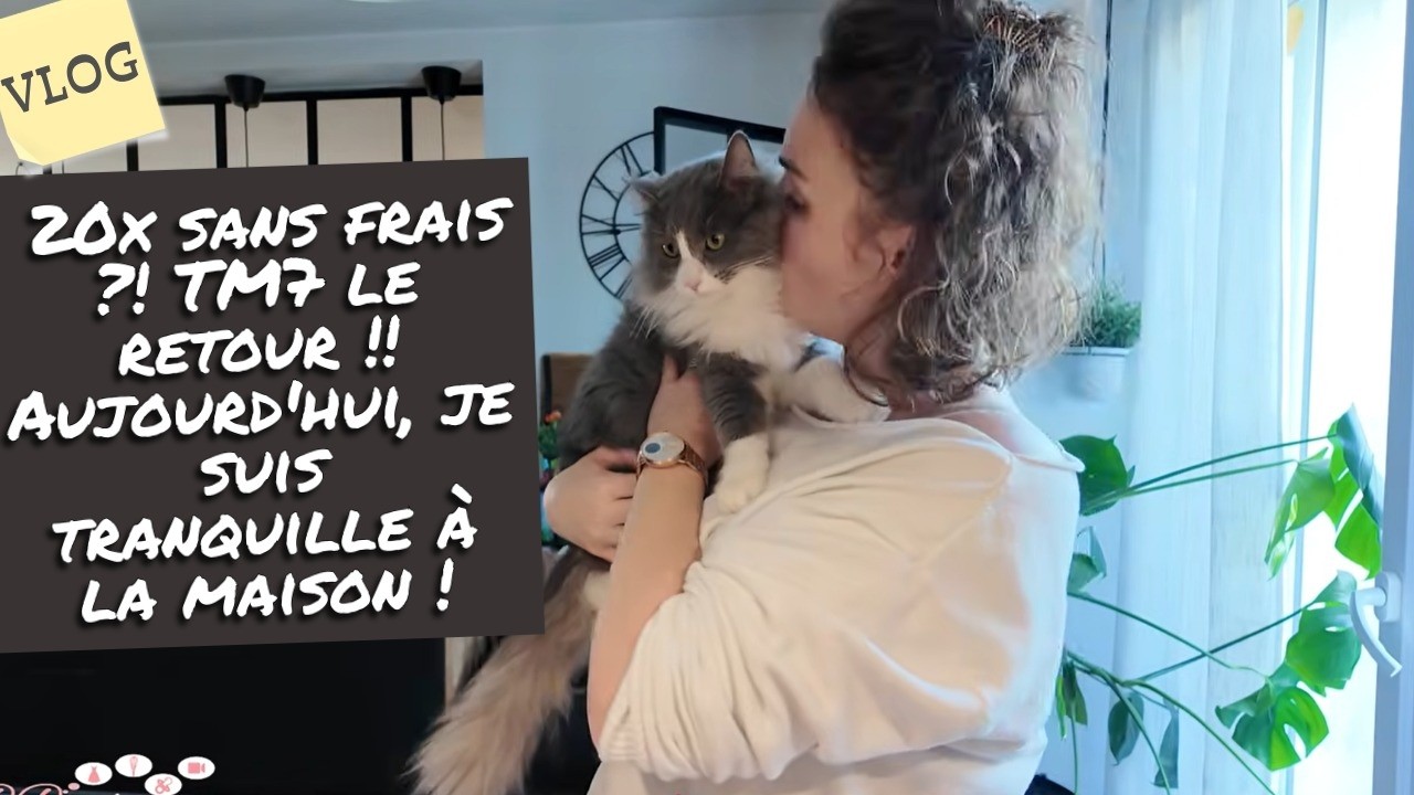 [. VLOG .] 20x sans frais ?! TM7 le retour !! Aujourd'hui, je suis tranquille à la maison !