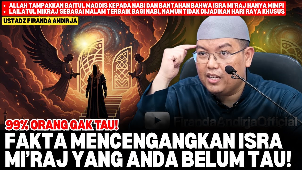 Jangan Kaget! Fakta Mencengangkan Isra Mi’raj yang Jarang Dijelaskan di Mimbar | Ustadz Firanda
