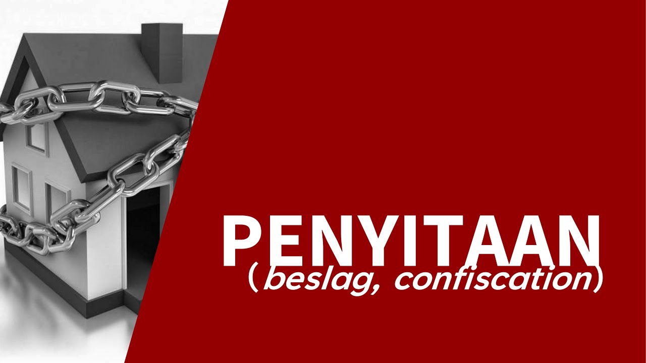 Penyitaan (beslag, confiscation)