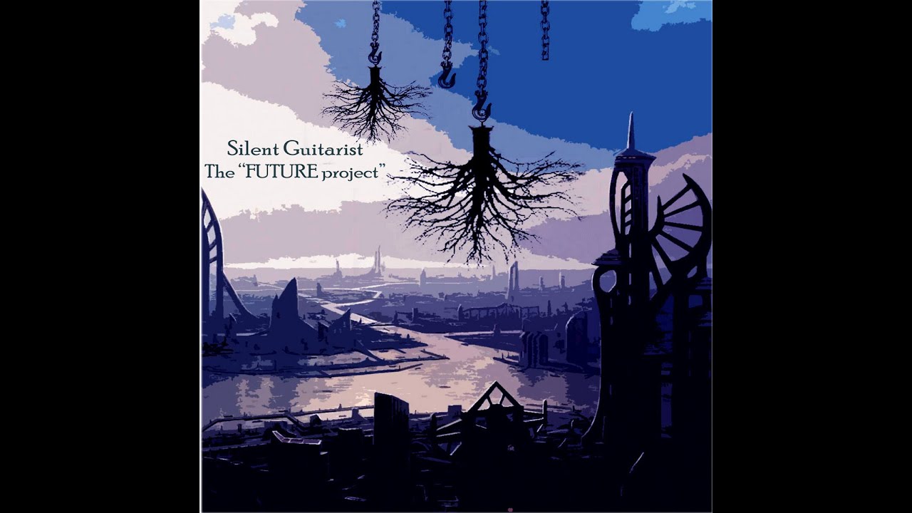 The Future Project - Silent Guitarist - Full Album