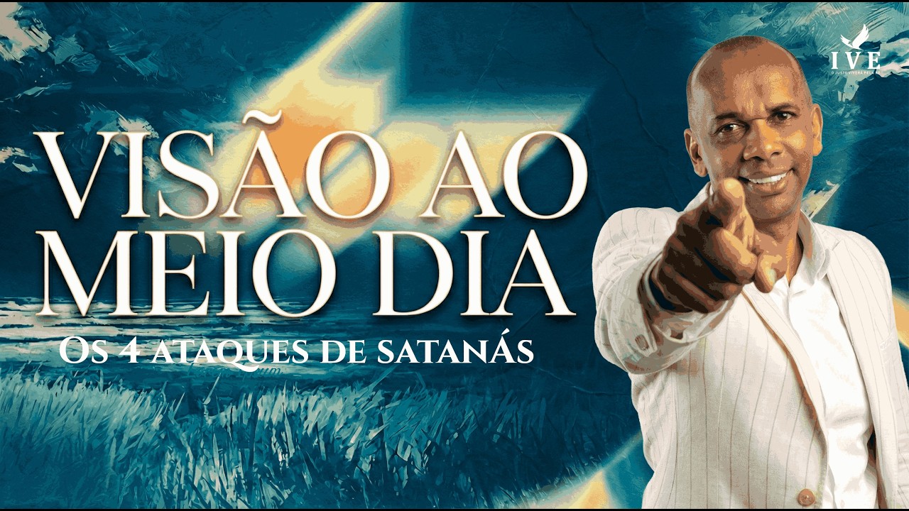 VISÃO AO MEIO DIA. EP: OS 4 ATAQUES DE SATANÁS PR. PRESIDENTE IVO GONÇALVES.
