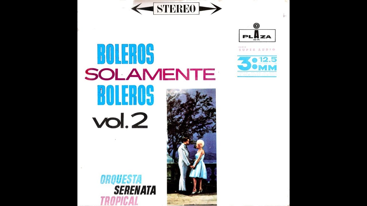 Orquesta Serenata Tropical Boleros solamente Boleros vol.2