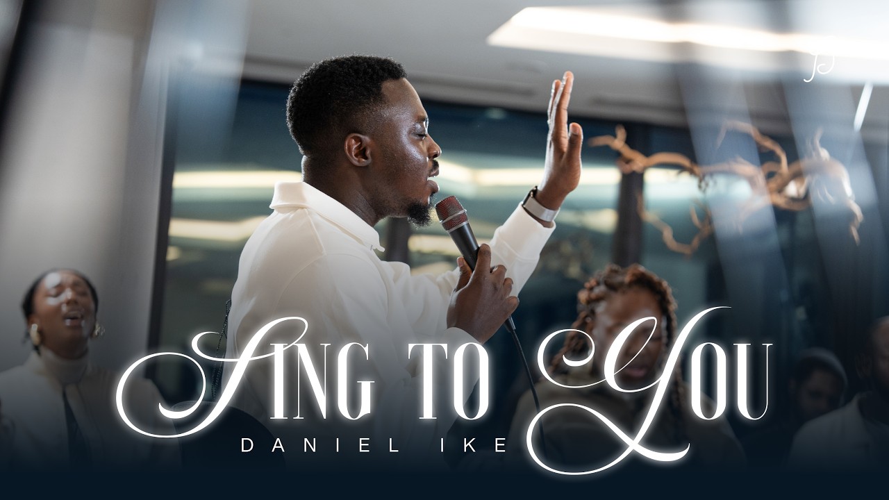 Sing To You - Daniel Ike | Official Music Video