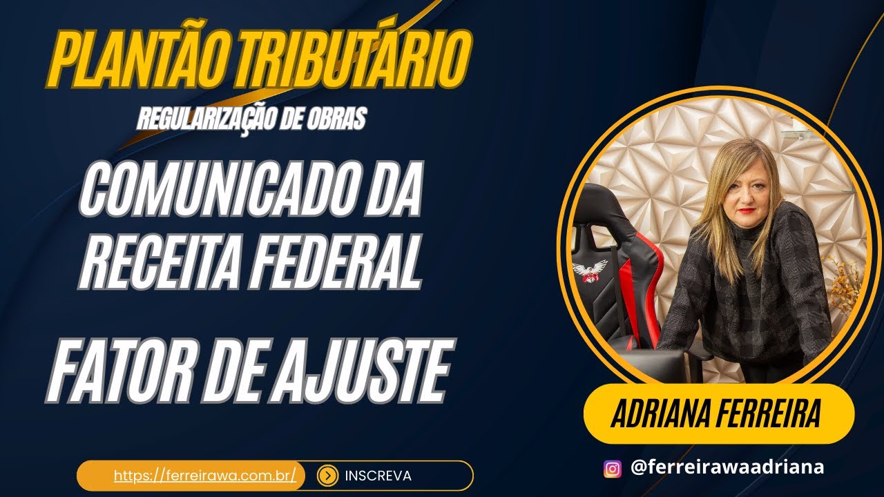 Comunicado da Receita Federal - FATOR DE AJUSTE - Plantão tributário #ferreirawa