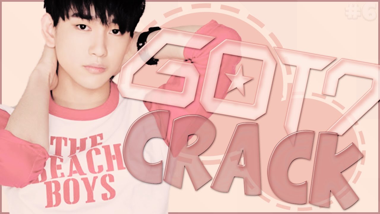 GOT7 | CRACK #6
