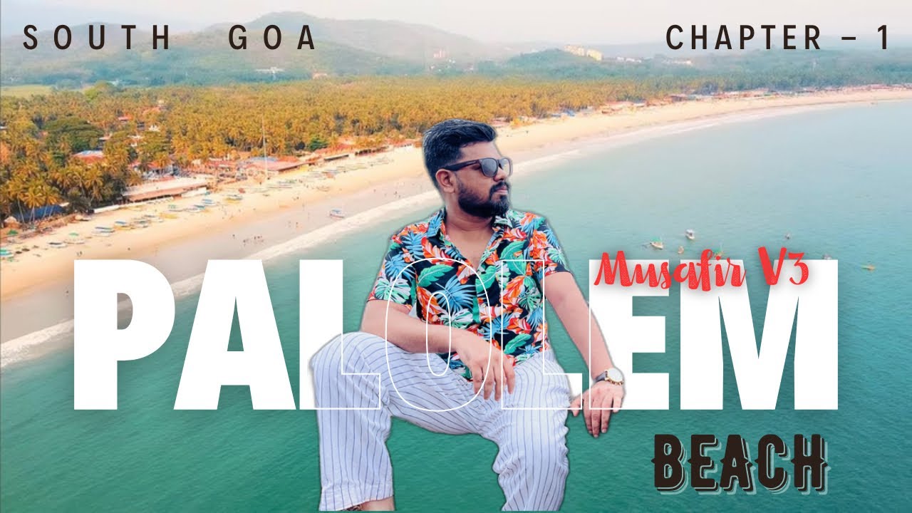 Palolem Beach South Goa 🏖 | Unfiltered Beauty | Cinematic Travel Vlog 2025 | Chapter 1