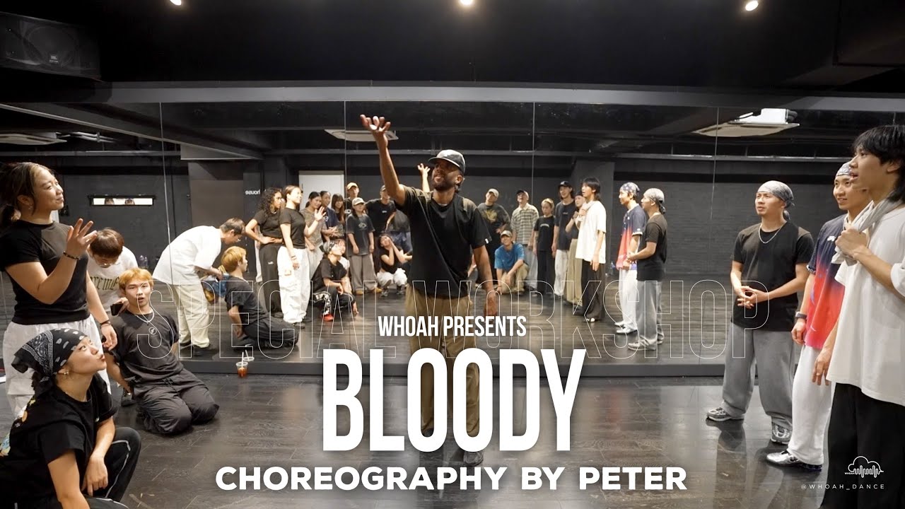 【 ✨ᴡʜᴏᴀʜ SPECIAL 】 Bloody || Peter Choreography || ᴡʜᴏᴀʜ Special Workshop