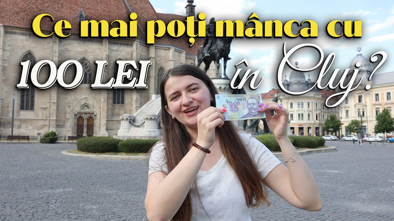 Ce mai poți mânca cu 100 de lei în Cluj?