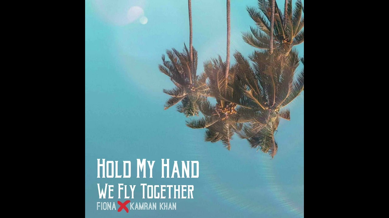 Hold My Hand we fly together