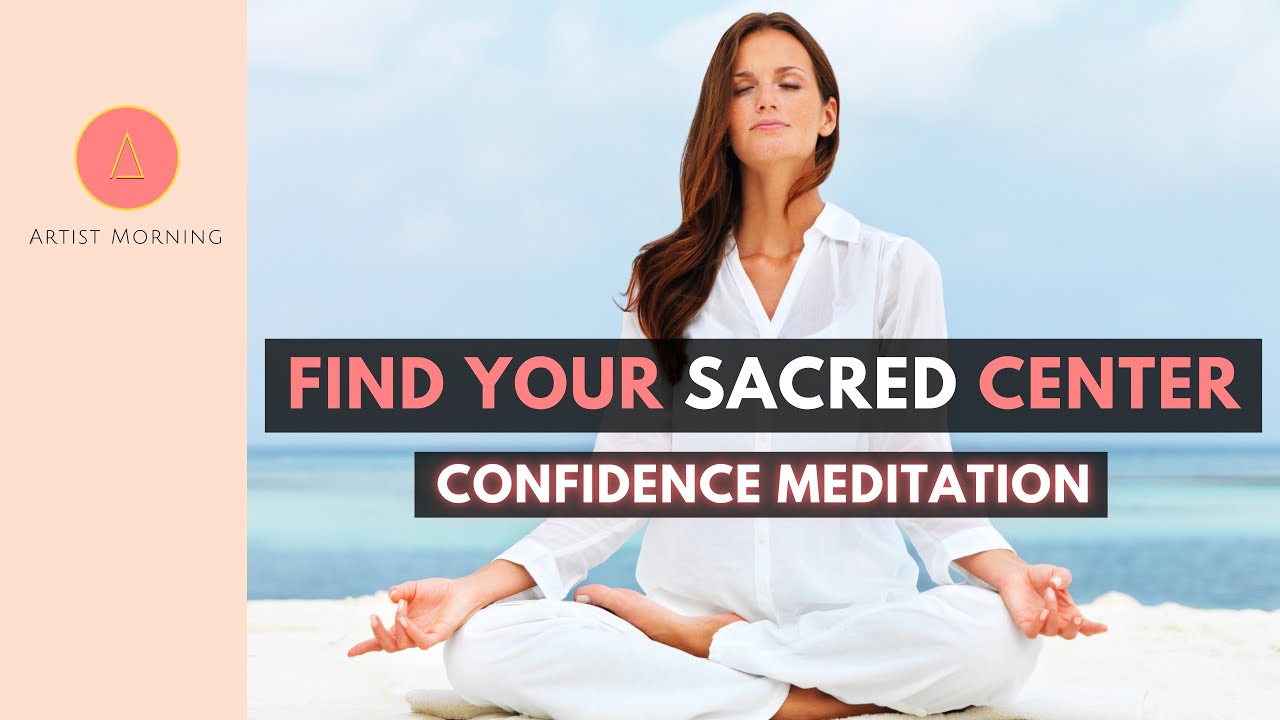 Embody CONFIDENCE MEDITATION and GUIDED VISUALIZATION