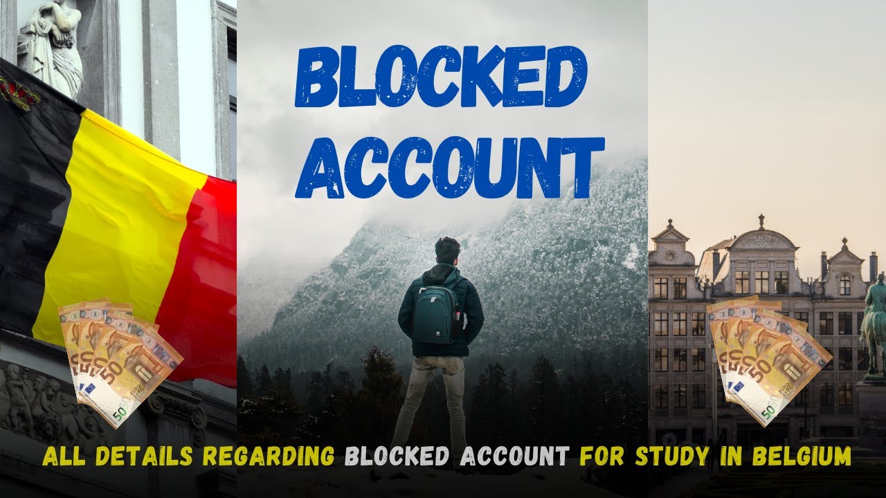 Blocked Account Details for Belgium Study Visa | Each and Every Aspect.