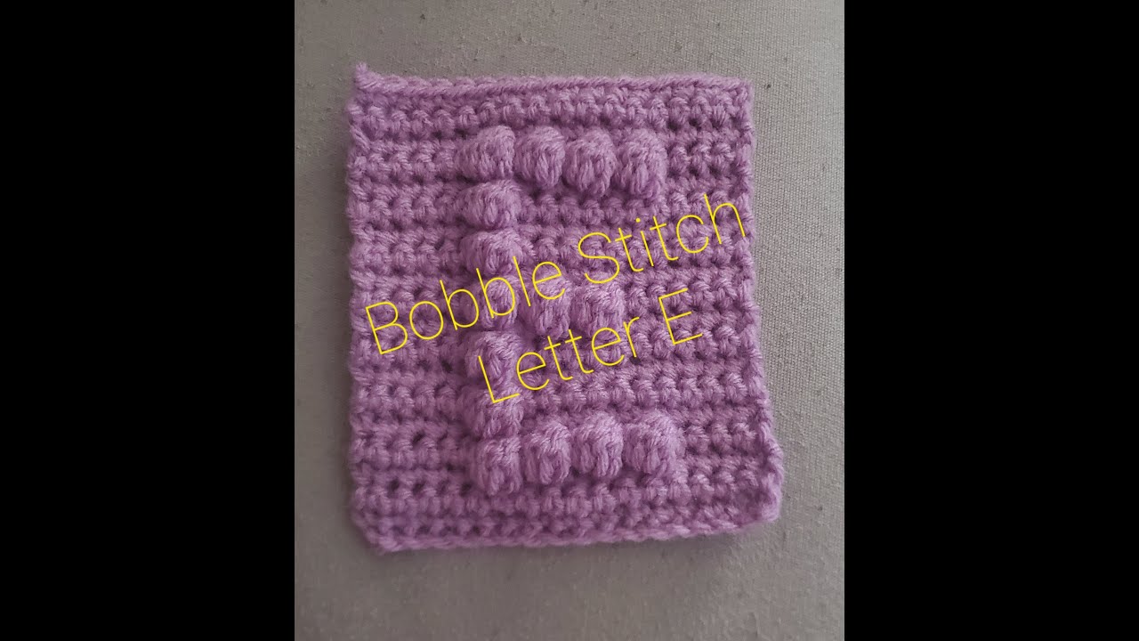 Bobble Stitch Letter E