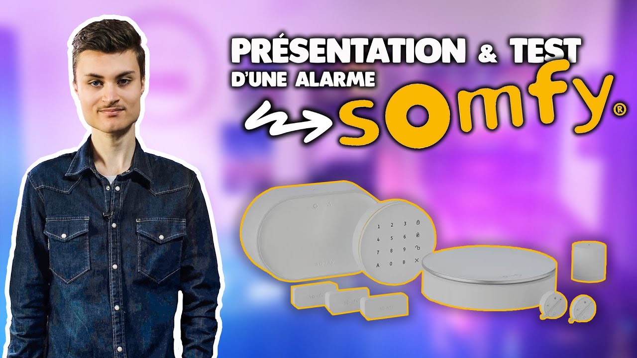 Présentation & test d'une Alarme Somfy