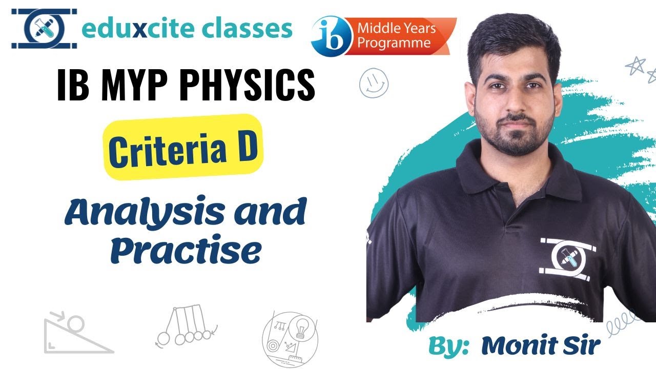 IB MYP Physics E-assessment | Criteria D  | Monit Sir | Eduxcite Classes