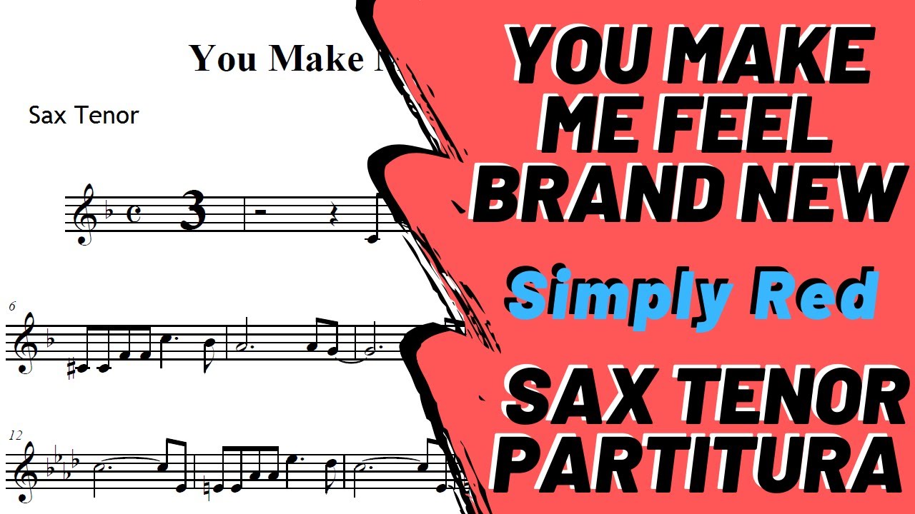 You Make Me Feel Brand New - Simply Red (Partitura Sax Tenor)