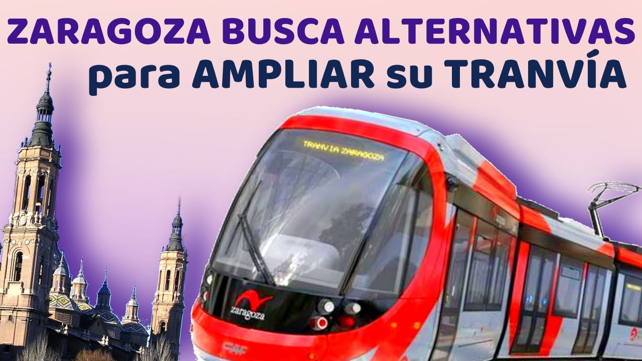 🚋 PROBLEMAS JURÍDICOS Complican los Proyectos de AMPLIACIÓN de la Red del TRANVÍA de ZARAGOZA 🚋